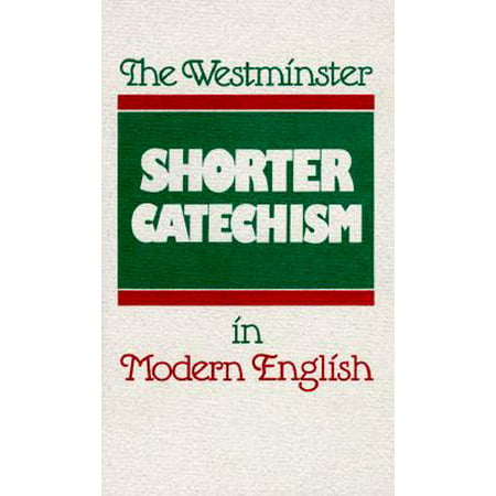 The Westminster Shorter Catechism in Modern