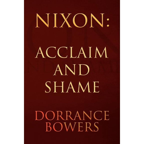 Nixon: Acclaim and Shame