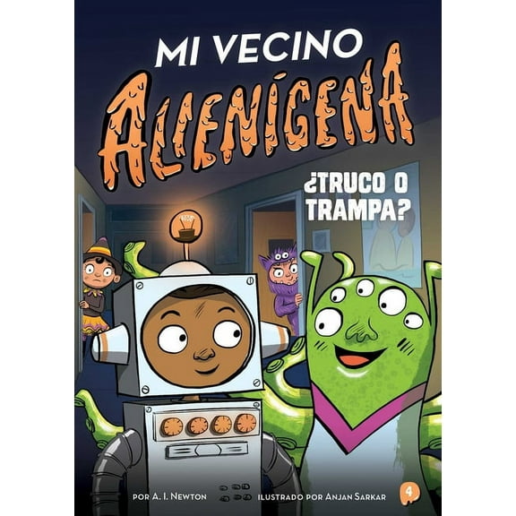 Alien Next Door Mi Vecino AlienÃÂgena 4: ¿Truco O Trampa?, (Paperback)