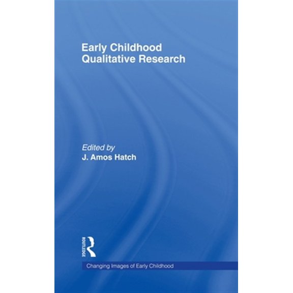 Pre-Owned Changing Images of Early Childhood Early Childhood Qualitative Research, (Hardcover)