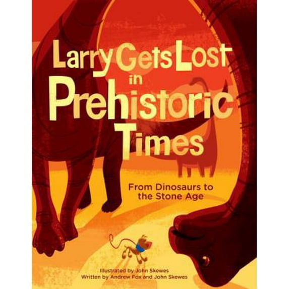 Pre-Owned Larry Gets Lost in Prehistoric Times: From Dinosaurs to the Stone Age (Hardcover) 1570618623 9781570618628