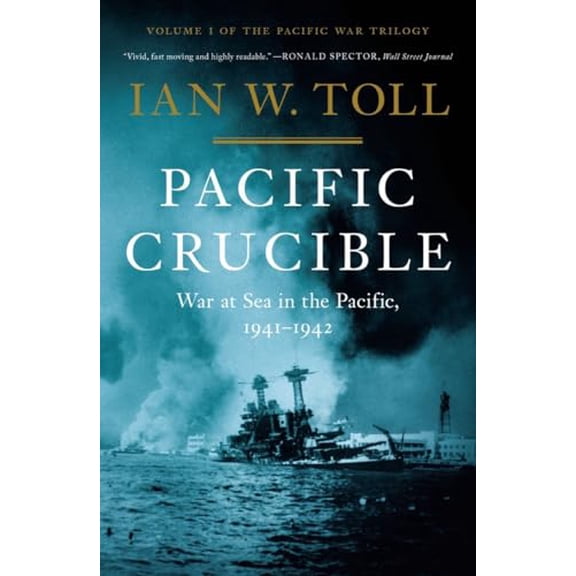 Pre-Owned Pacific Crucible: War at Sea in the Pacific, 1941-1942 (Pacific War Trilogy) Paperback