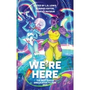 We're Here: The Best Queer Speculative Fiction 2021 (Paperback)