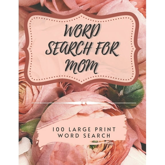 Word Search for Mom - 100 Large Print Word Search: Perfect gift for Mum's - Beautiful & Positive Words (Paperback)(Large Print)