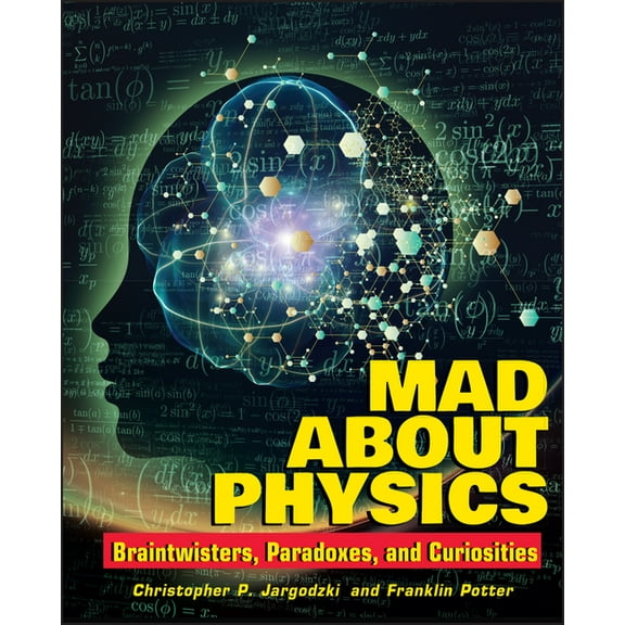 Mad about Physics: Braintwisters, Paradoxes, and Curiosities, (Paperback)