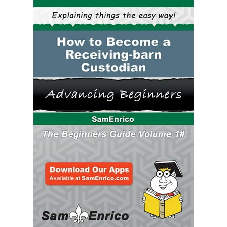 How to Become a Receiving-barn Custodian - eBook