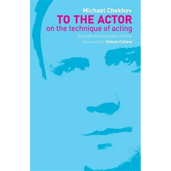 Pre-Owned To the Actor: On the Technique of Acting (Paperback) 0415258766 9780415258760