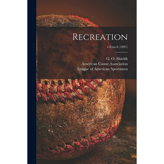 Recreation; v.6: no.6 (1897) (Paperback)
