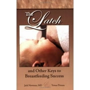 The Latch Book: And Other Keys to Breastfeeding Success [Paperback - Used]