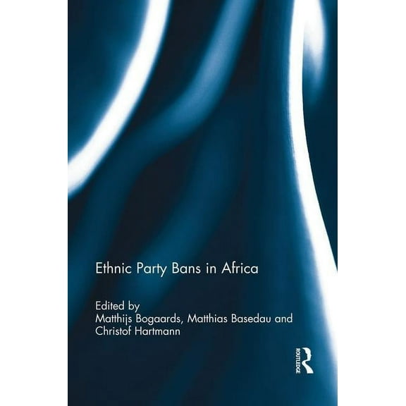 Democratization Special Issues Ethnic Party Bans in Africa, (Paperback)