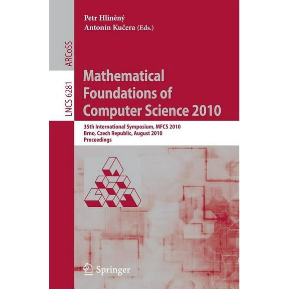 Mathematical Foundations of Computer Science 2010: 35th International Symposium, MFCS 2010, Brno, Czech Republic, August, (Paperback)