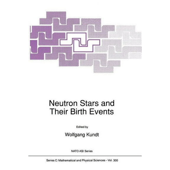 NATO Science Series C: Neutron Stars and Their Birth Events, Book 300, (Paperback)