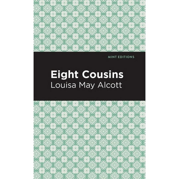 Mint Editions (the Children's Libra Eight Cousins, (Hardcover)