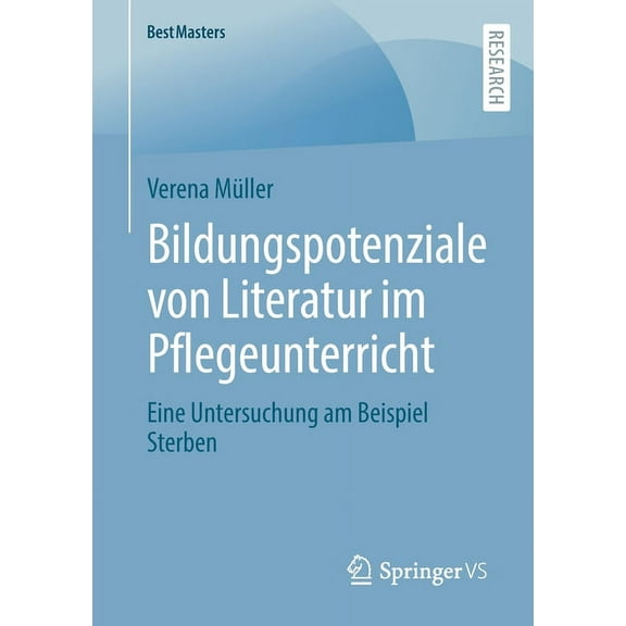 Bestmasters Bildungspotenziale Von Literatur Im Pflegeunterricht: Eine Untersuchung Am Beispiel Sterben, (Paperback)