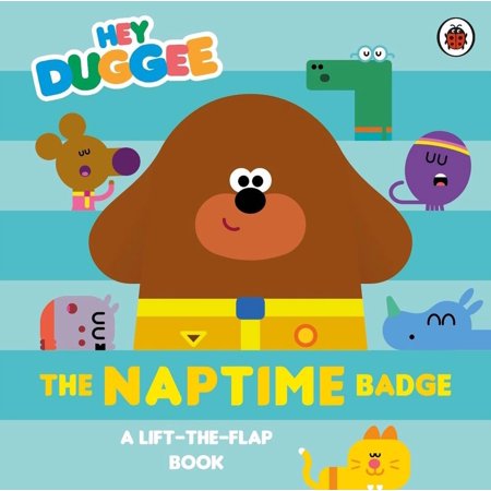 Hey Duggee: Naptime: A Lift-The-Flap Book (Paperback)