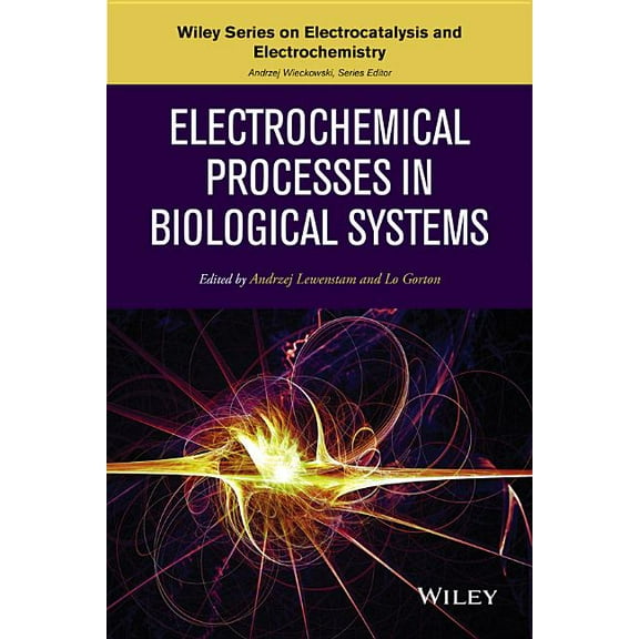 The Wiley Electrocatalysis and Electroch Electrochemical Processes in Biological Systems, Book 7, (Hardcover)