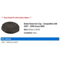 thumbnail image 2 of Brake Reservoir Cap - Compatible with 2007 - 2008 Acura MDX, 2 of 2