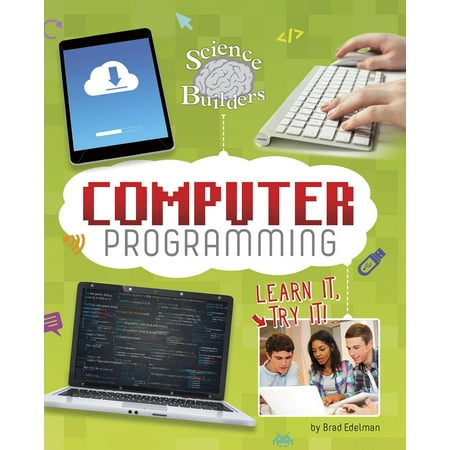 Computer Programming : Learn It, Try It! (Best Way To Learn Computer Programming)
