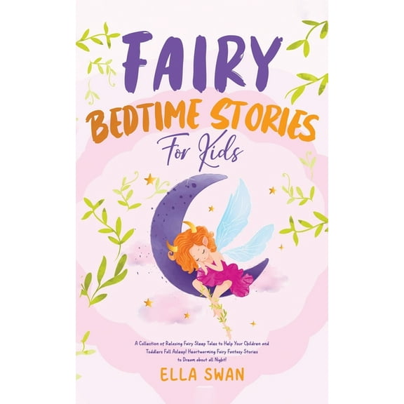 Fantasy Bedtime Stories for Kids Fairy Bedtime Stories For Kids: A Collection of Relaxing Fairy Sleep Tales to Help Your Children and Toddlers Fall Aslee, Book 9, (Paperback)