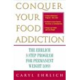 thumbnail image 1 of Pre-Owned Conquer Your Food Addiction: The Ehrlich 8-Step Program for Permanent Weight Loss (Paperback) 0743232828 9780743232821, 1 of 1