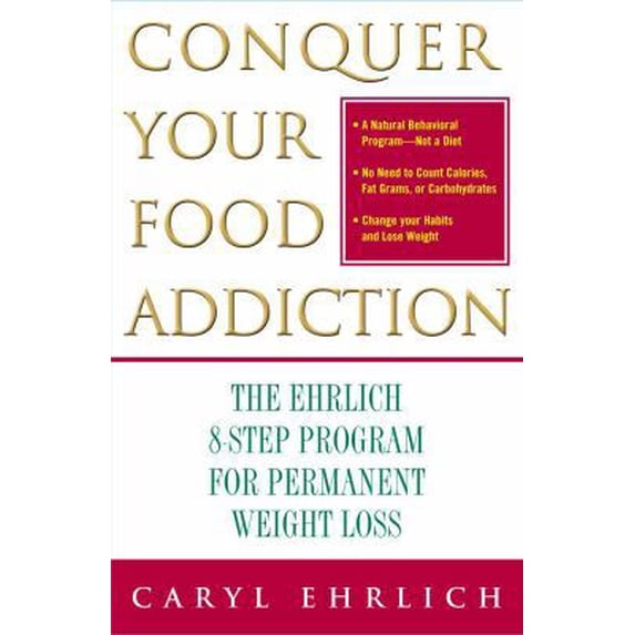 Pre-Owned Conquer Your Food Addiction: The Ehrlich 8-Step Program for Permanent Weight Loss (Paperback) 0743232828 9780743232821