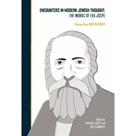 Classics in Judaica Encounters in Modern Jewish Thought: The Works of Eva Jospe (Volume One: Martin Buber), (Hardcover)