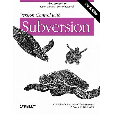 Version Control with Subversion : Next Generation Open Source Version