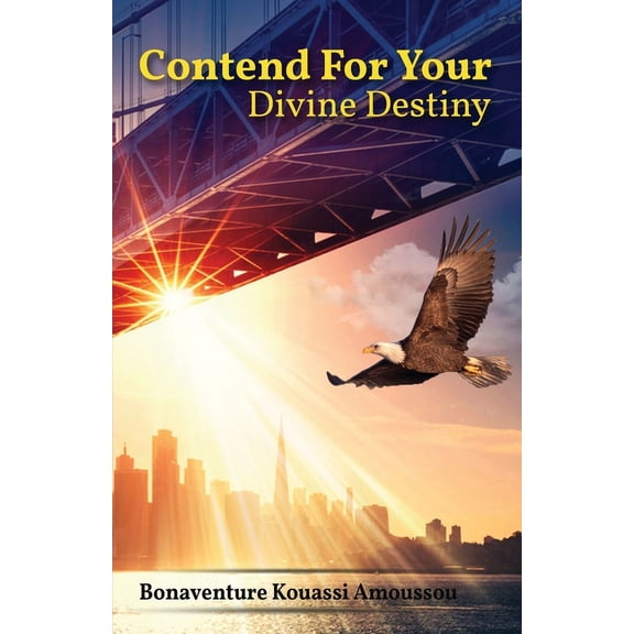 Contend for Your Divine Destiny (Paperback)