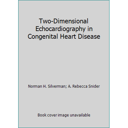 Two-Dimensional Echocardiography in Congenital Heart Disease [Hardcover - Used]