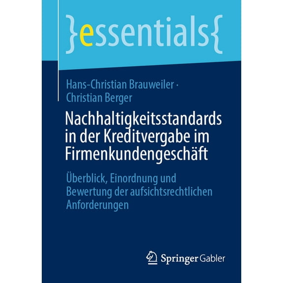 Essentials Nachhaltigkeitsstandards in Der Kreditvergabe Im Firmenkundengeschäft: Überblick, Einordnung Und Bewertung Der Aufsichts, (Paperback)