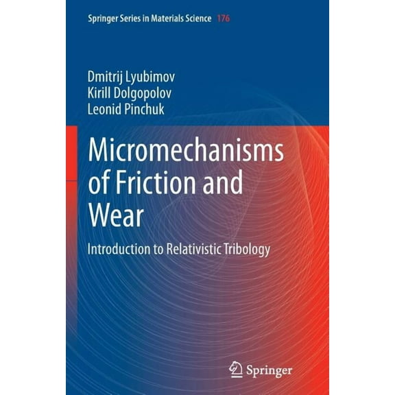Springer Materials Science Micromechanisms of Friction and Wear: Introduction to Relativistic Tribology, Book 176, (Paperback)