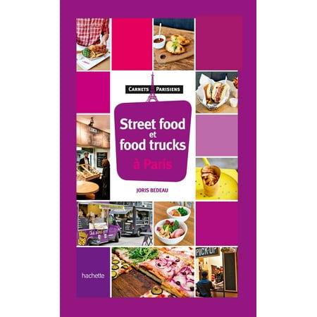 Street food & food trucks à Paris - eBook (Best Street Food In Paris)