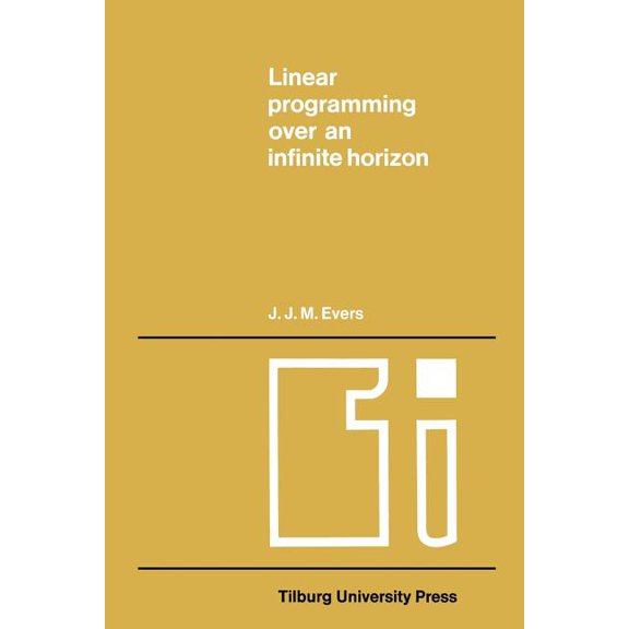 Tilburg Studies in Economics Linear Programming Over an Infinite Horizon, Book 8, (Paperback)