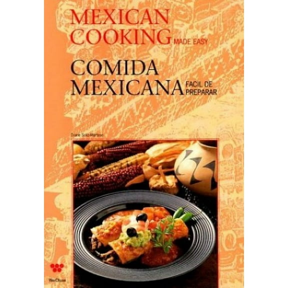 Pre-Owned Mexican Cooking Made Easy Comida Mexicana Facil de Preparar (Paperback) 0941676293 9780941676298