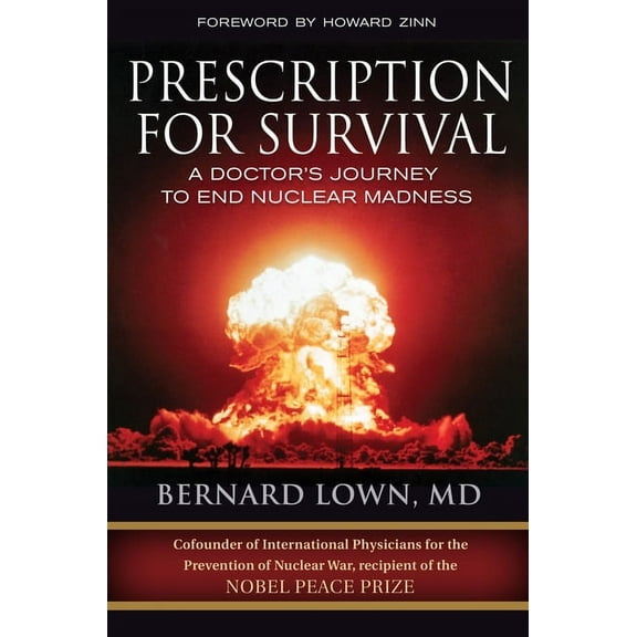 Prescription for Survival : A Doctor's Journey to End Nuclear Madness (Hardcover)