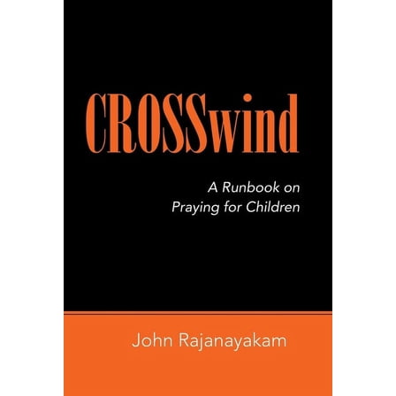 Crosswind: A Runbook on Praying for Children (Hardcover)