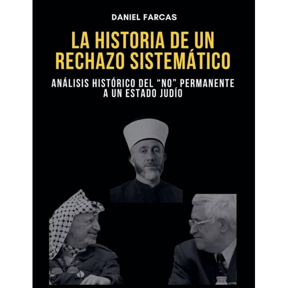 La Historia de Un Rechazo Sistematico, (Paperback)
