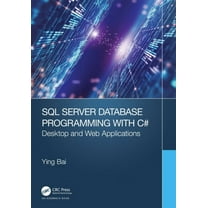 SQL Server Database Programming with C#: Desktop and Web Applications, (Paperback)