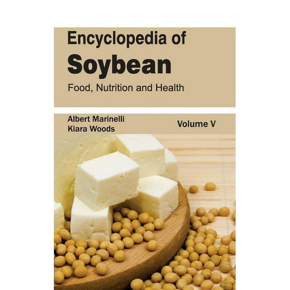 Encyclopedia of Soybean: Volume 05 (Food, Nutrition and Health), (Hardcover)