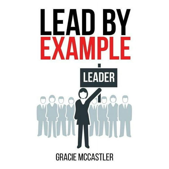 Lead by Example, (Paperback)
