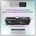 thumbnail image 4 of PNY NVIDIA GeForce RTX™ 5070 Slim Dual-Fan, Dual-Slot OC Graphics Card (12GB GDDR7, SFF-Ready, 192-bit, Boost Speed: 2587 MHz, PCIe® 5.0, HDMI®/DP 2.1, NVIDIA Blackwell Architecture, DLSS 4.5), 4 of 20