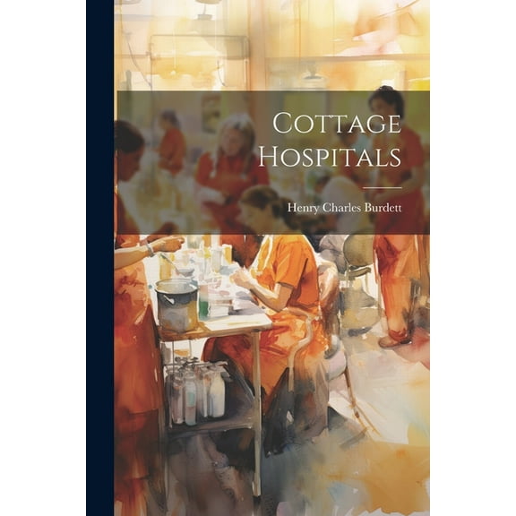 Cottage Hospitals (Paperback)