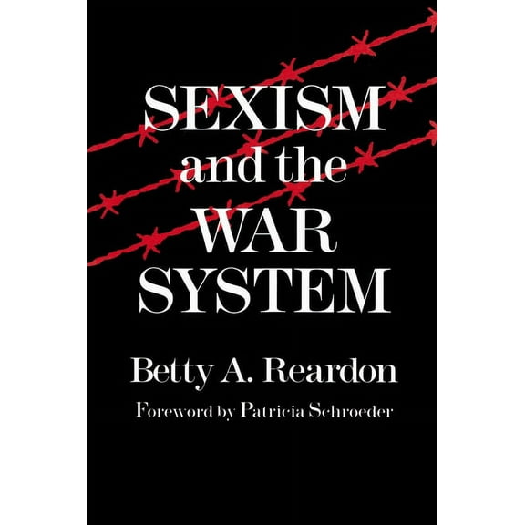 Syracuse Studies on Peace and Conflict Resolution: Sexism and the War System (Paperback)