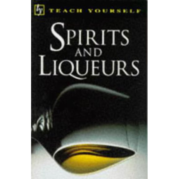 Pre-Owned Spirits and Liqueurs (Teach Yourself) (Paperback) 0340683813 9780340683811