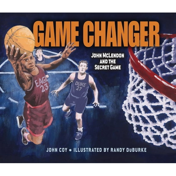 Game Changer: John McLendon and the Secret Game, (Paperback)