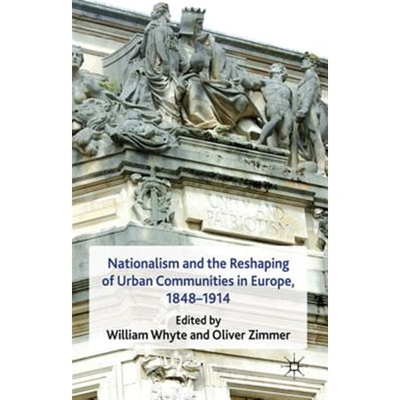 Pre-Owned Nationalism and the Reshaping of Urban Communities in Europe 1848-1914 (Hardcover)