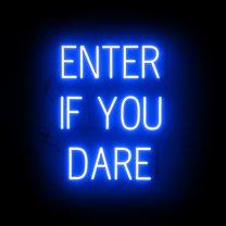 SpellBrite ENTER IF YOU DARE LED Sign for Business. 20.0" x 23.8" Blue ENTER IF YOU DARE Sign Has Neon Sign Look With Energy Efficient LED Light Source. Visible from 500  Feet, 8 Animation Settings.
