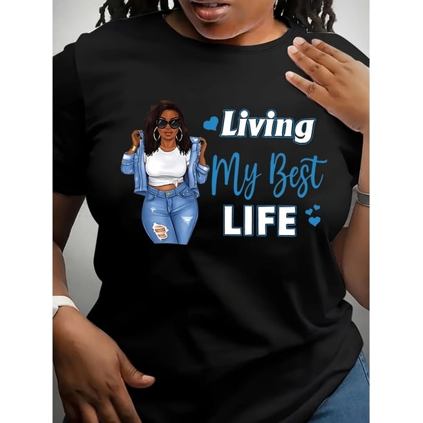 Women's Casual T-Shirt - "Living My Best Life" Graphic with Stylish Character Print, Short Sleeve, Round Neck, Stretchy Tee For Adult, Men, Women, Teen, Teenager, Adolescent, Youth