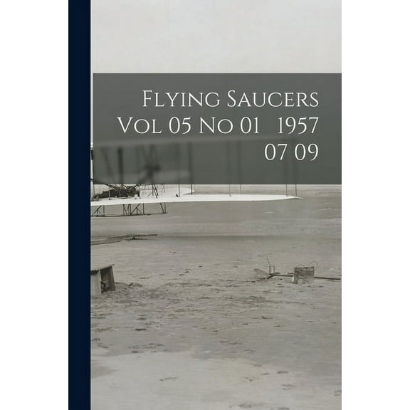 Flying Saucers Vol 05 No 01 1957 07 09, (Paperback)