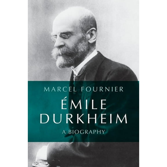 Ãmile Durkheim: A Biography, (Paperback)